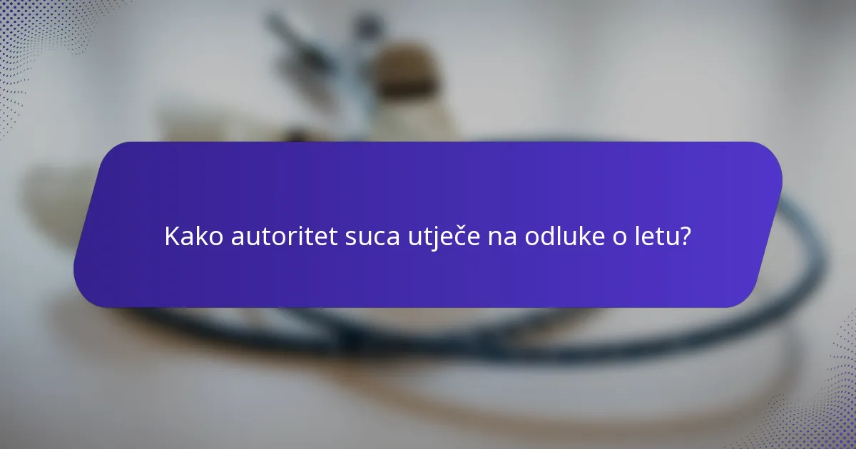 Kako autoritet suca utječe na odluke o letu?