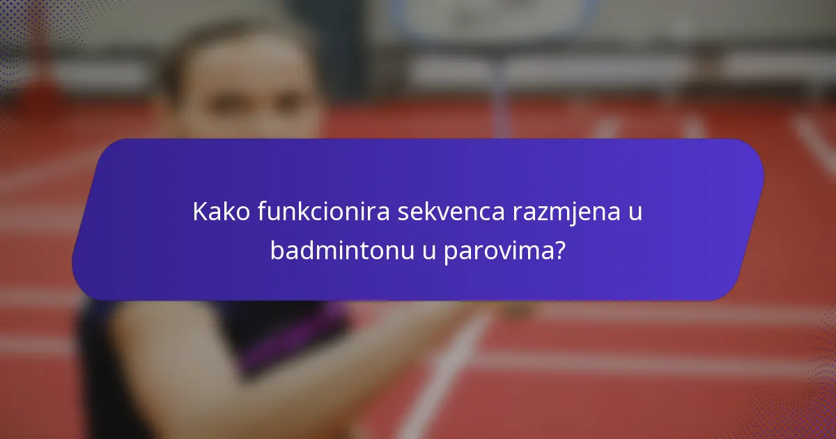 Kako funkcionira sekvenca razmjena u badmintonu u parovima?