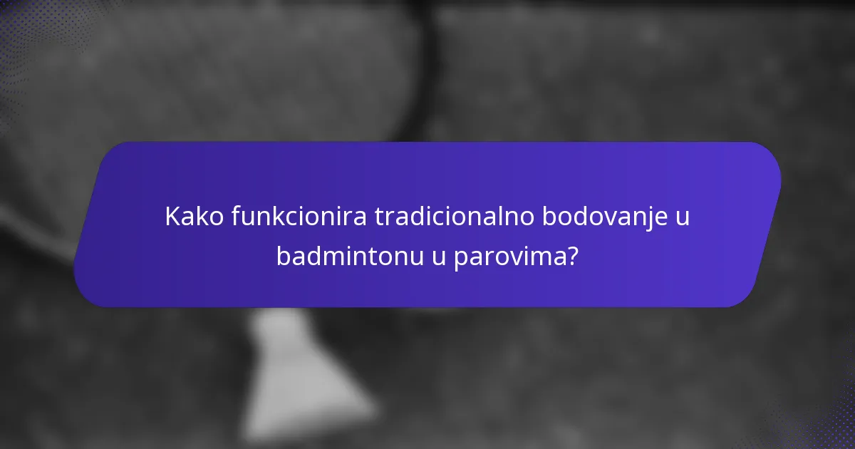 Kako funkcionira tradicionalno bodovanje u badmintonu u parovima?