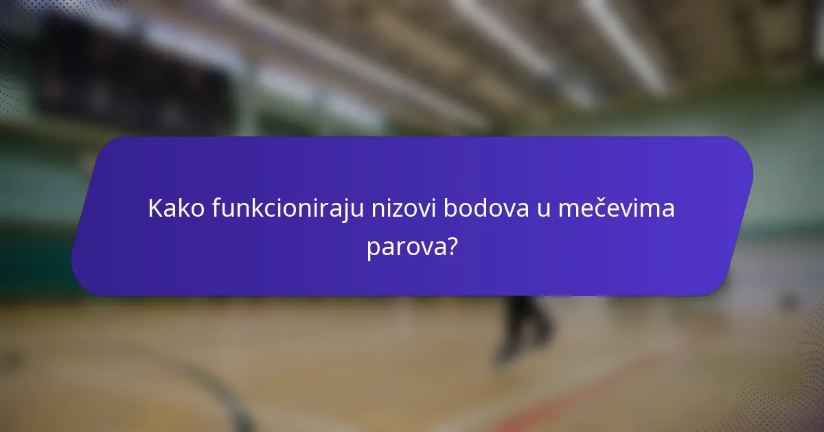 Kako funkcioniraju nizovi bodova u mečevima parova?