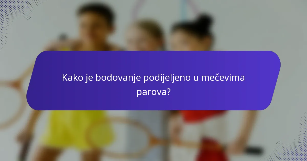 Kako je bodovanje podijeljeno u mečevima parova?