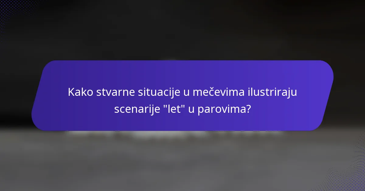 Kako stvarne situacije u mečevima ilustriraju scenarije 