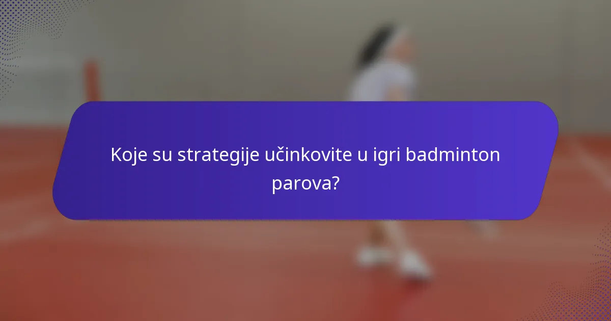 Koje su strategije učinkovite u igri badminton parova?