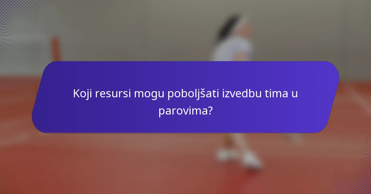 Koji resursi mogu poboljšati izvedbu tima u parovima?
