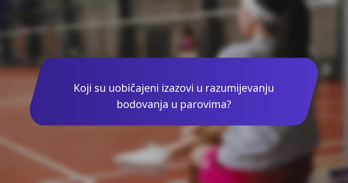 Koji su uobičajeni izazovi u razumijevanju bodovanja u parovima?